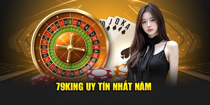 79King 11 79King uy tín nhất năm