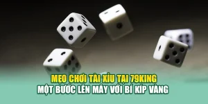 Mẹo Chơi Tài Xỉu Tại 79King - Một Bước Lên Mây Với Bí Kíp Vàng 
